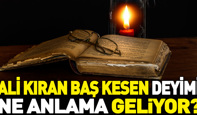 ali-kiran-bas-kesen-deyiminin-anlami-nedir-qvjlHN3G.jpg