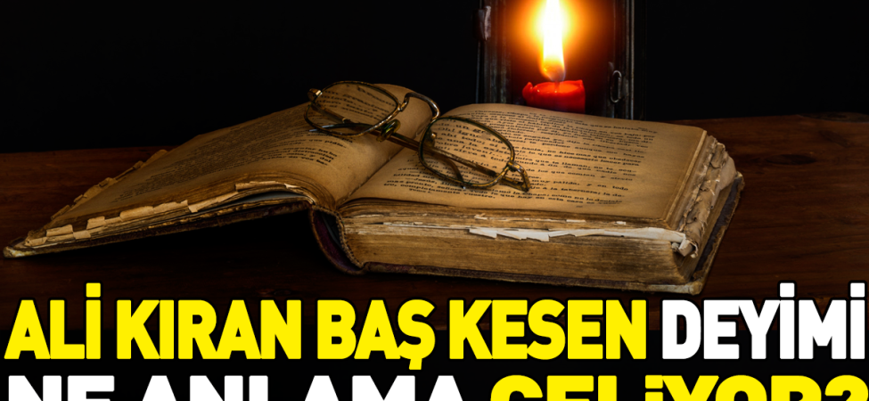 ali-kiran-bas-kesen-deyiminin-anlami-nedir-qvjlHN3G.jpg