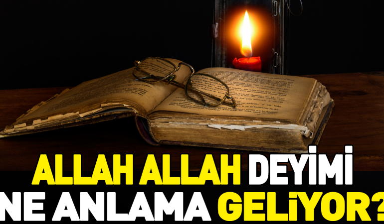 allah-allah-deyiminin-anlami-nedir-rGU5NGzq.jpg