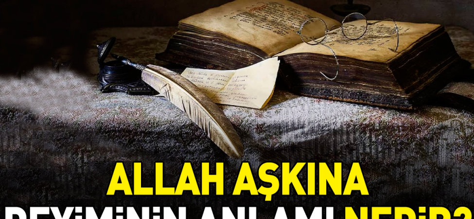 allah-askina-deyiminin-anlami-nedir-5ezu2AAD.jpg
