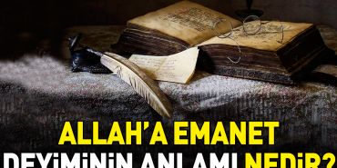 allaha-emanet-deyiminin-anlami-nedir-ZP3BsTyl.jpg