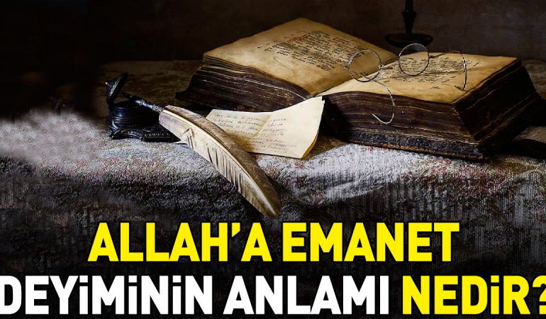 allaha-emanet-deyiminin-anlami-nedir-ZP3BsTyl.jpg