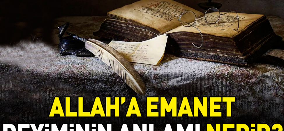 allaha-emanet-deyiminin-anlami-nedir-ZP3BsTyl.jpg